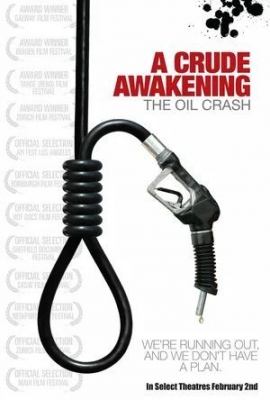 «Жестокое пробуждение: Нефтяной крах» (2006). Документальный фильм