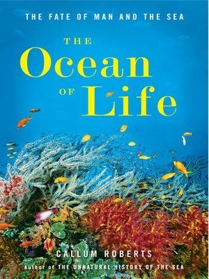 Callum Roberts The Ocean of Life. Каллум Робертс. Океан жизни. Электронная книга. 2012.